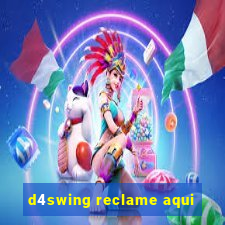 d4swing reclame aqui